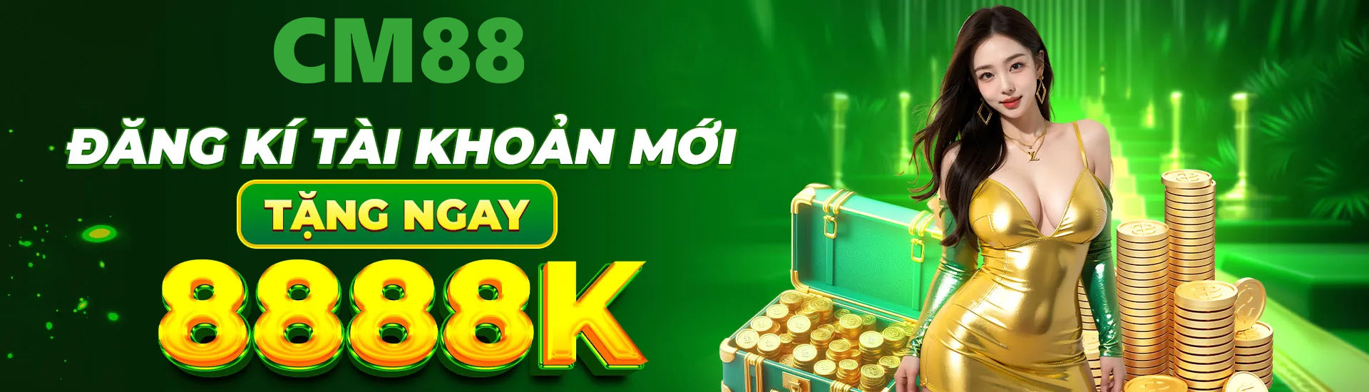 Nhà cái CM88 chính thức khuyến mãi nạp đầu 88k